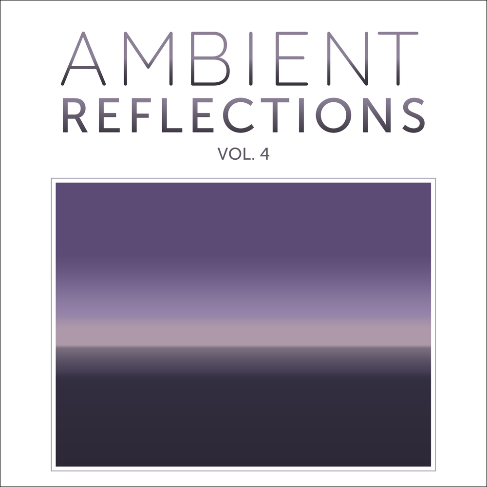 Cover for Ambient Reflections Vol. 4
