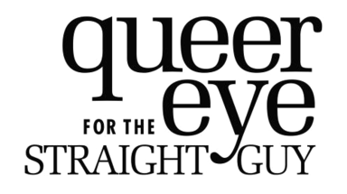 QUEER EYE FOR THE STRAIGHT GUY
